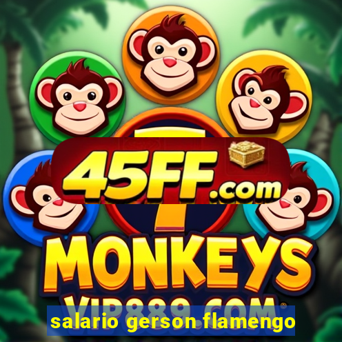 salario gerson flamengo